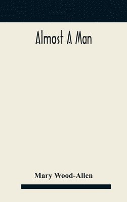 Almost a man 1