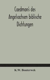 bokomslag Caedmon's des Angelsachsen biblische Dichtungen