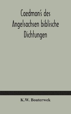 Caedmon's des Angelsachsen biblische Dichtungen 1