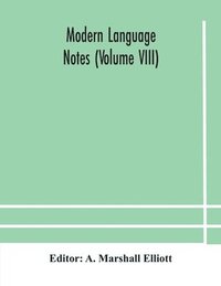 bokomslag Modern language notes (Volume VIII)