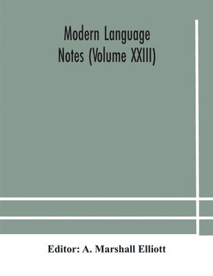 bokomslag Modern language notes (Volume XXIII)