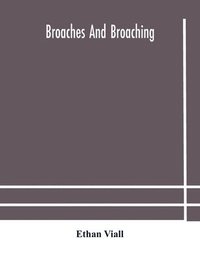 bokomslag Broaches and broaching