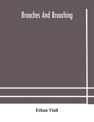 bokomslag Broaches and broaching