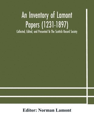 bokomslag Inventory of Lamont Papers (1231-1897) Collected, Edited, and Presented To The Scottish Record Society