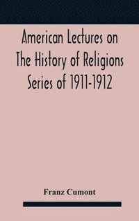 bokomslag American Lectures On The History of Religions Series of 1911-1912 Astrology and religion among the Greeks and Romans