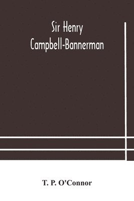 T P O'Connor, T. P. O'Connor - Sir Henry Campbell-Bannerman, Häftad