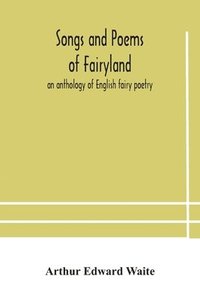 bokomslag Songs and poems of Fairyland