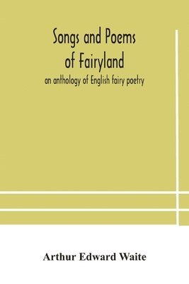 bokomslag Songs and poems of Fairyland