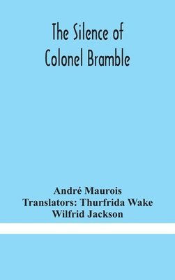 André Maurois, Thurfrida Maurois, André - silence of Colonel Bramble, Inbunden