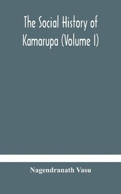 bokomslag social history of Kamarupa (Volume I)