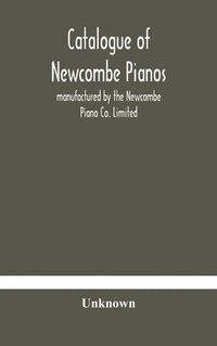 bokomslag Catalogue of Newcombe pianos