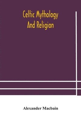 bokomslag Celtic mythology and religion