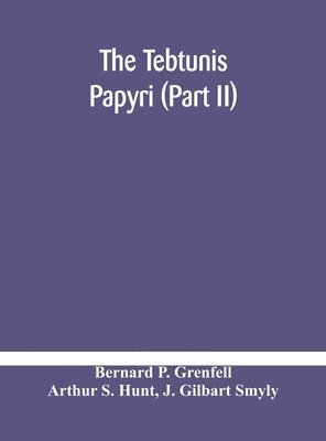 bokomslag The Tebtunis papyri (Part II)