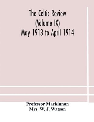 bokomslag The Celtic review (Volume IX) May 1913 to April 1914