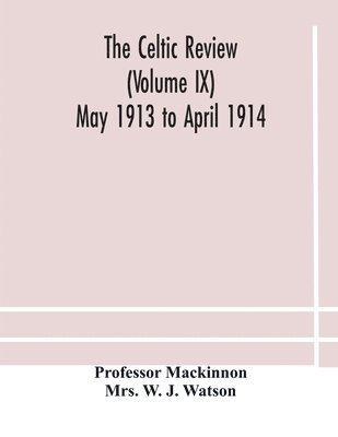 Celtic review (Volume IX) May 1913 to April 1914