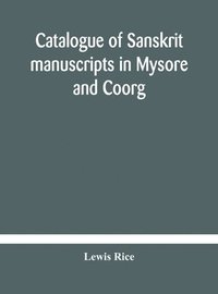 bokomslag Catalogue of Sanskrit manuscripts in Mysore and Coorg