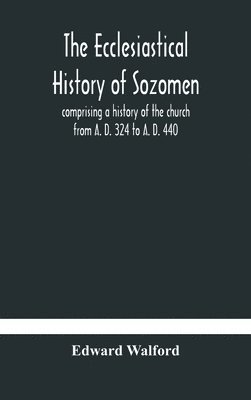 The ecclesiastical history of Sozomen 1