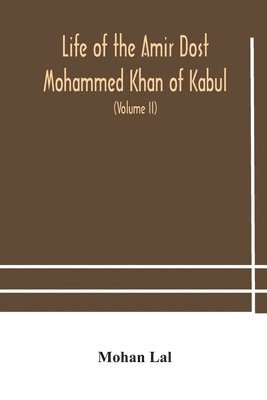 bokomslag Life of the amir Dost Mohammed Khan of Kabul