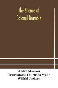 bokomslag The silence of Colonel Bramble