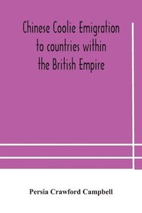 bokomslag Chinese coolie emigration to countries within the British Empire