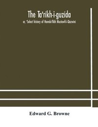 bokomslag The Ta'rikh-i-guzida