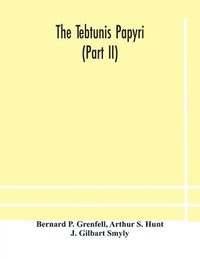 bokomslag The Tebtunis papyri (Part II)