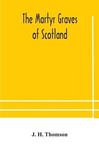 bokomslag martyr graves of Scotland