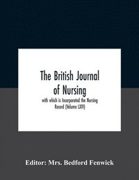bokomslag The British Journal Of Nursing; With Which Is Incorporated The Nursing Record (Volume Lxiv)