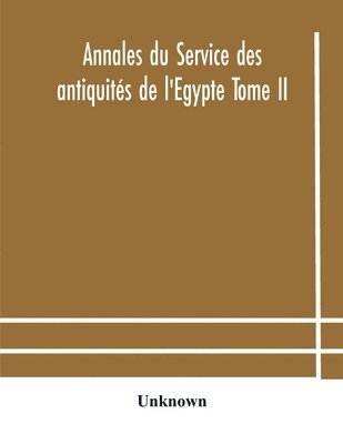 bokomslag Annales du Service des antiquits de l'Egypte Tome II