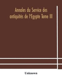 bokomslag Annales du Service des antiquités de l'Egypte Tome III