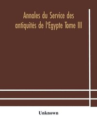 bokomslag Annales du Service des antiquites de l'Egypte Tome III