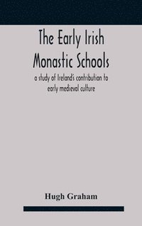 bokomslag The early Irish monastic schools