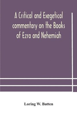 bokomslag A critical and exegetical commentary on the Books of Ezra and Nehemiah