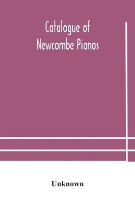 bokomslag Catalogue of Newcombe pianos