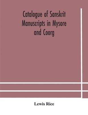 Catalogue of Sanskrit manuscripts in Mysore and Coorg 1