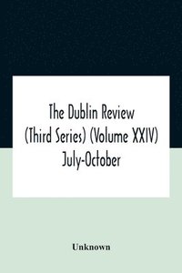 bokomslag Dublin Review (Third Series) (Volume Xxiv) July-October