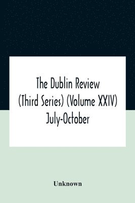bokomslag Dublin Review (Third Series) (Volume Xxiv) July-October