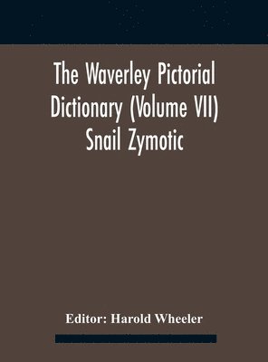 bokomslag The Waverley Pictorial Dictionary (Volume Vii) Snail Zymotic