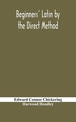 Beginners' Latin by the direct method 1
