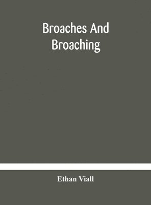Broaches and broaching 1