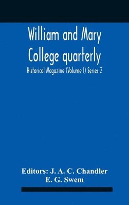 bokomslag William And Mary College Quarterly; Historical Magazine (Volume I) Series 2