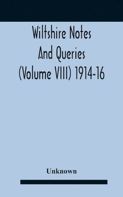 bokomslag Wiltshire Notes And Queries (Volume Viii) 1914-16