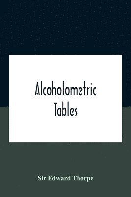 bokomslag Alcoholometric Tables