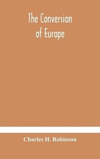 bokomslag The conversion of Europe