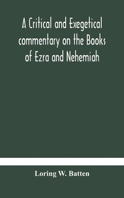 A critical and exegetical commentary on the Books of Ezra and Nehemiah 1