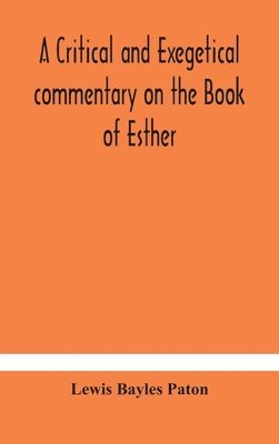 bokomslag A critical and exegetical commentary on the Book of Esther