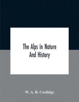 bokomslag Alps In Nature And History