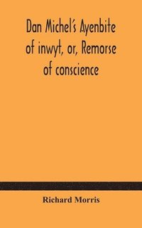 bokomslag Dan Michel's Ayenbite of inwyt, or, Remorse of conscience.