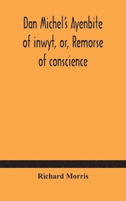 Dan Michel's Ayenbite of inwyt, or, Remorse of conscience. 1