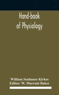 bokomslag Hand-book of physiology